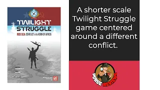 The Purge: #4600 Twilight Struggle: Red Sea - Conflict in the Horn of Africa: The smaller scale Twilight Struggle experience
