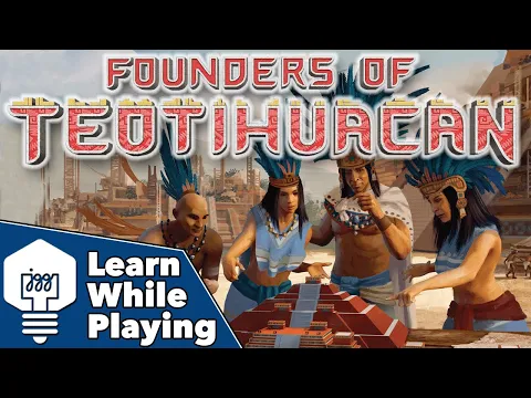 Founders of Teotihuacan - Learn While Playing!