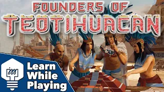 Founders of Teotihuacan - Learn While Playing!