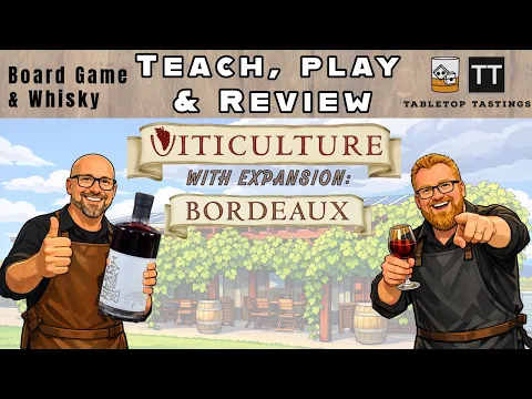 Viticulture Bordeaux - Learn to Play, Playthrough & Whisky Pairing