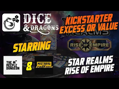 Dice and Dragons - Kickstarter Excess or Value Star Realms Rise of Empire