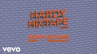 HARDY - Nothin’ Out Here ft. Thomas Rhett (Audio) ft. HARDY, Thomas Rhett