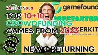 Top 10+10 New & Returning Crowdfunding Games From 2023