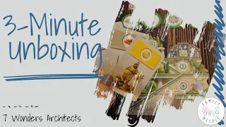 3-Minute Unboxing - 7 Wonders Architects