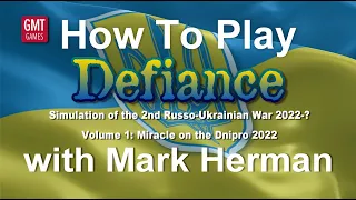 Defiance: How to Play with Mark Herman (GMT Games)
