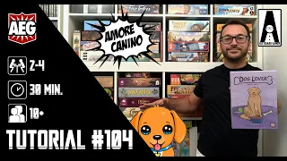 Tutorial #104: come si gioca a Dog Lover, un gioco di carte pieno di cani, amore e croccantini.