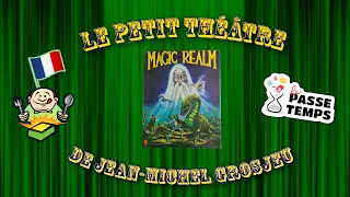 Le petit théâtre de Jean-Michel Grosjeu : Magic Realm !