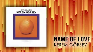Kerem Görsev - Name Of Love - (Official Audio Video)