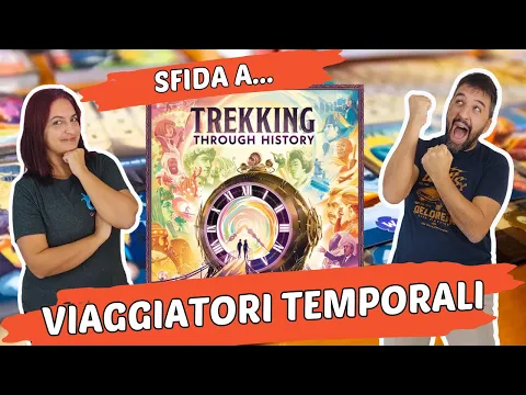 Trekking Through History, Partita Completa al Gioco da Tavolo che ci manda a spasso nel tempo!