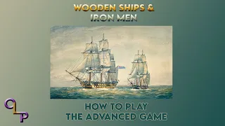 Wooden Ships & Iron Men: How To Play the Advanced Game