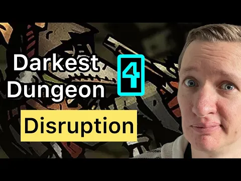 Darkest Dungeon 4 : Disruption