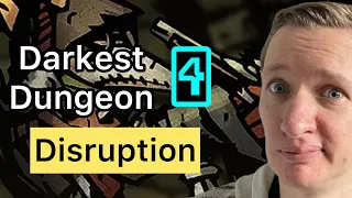 Darkest Dungeon 4 : Disruption