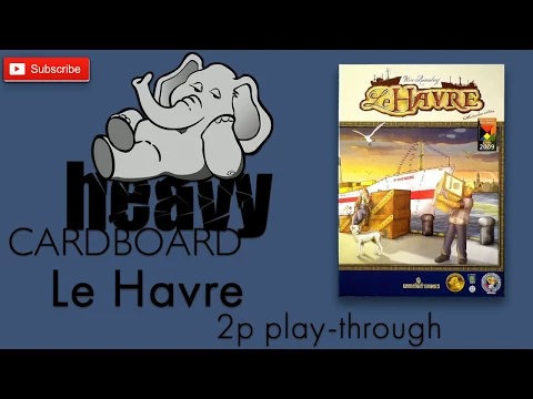 Le Havre 2p Play-through & Roundtable discussion by Heavy Cardboard