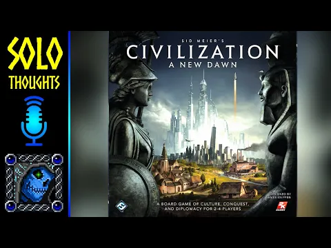 Civilization: A New Dawn (+ Terra Incognita Expansion) | Solo Thoughts