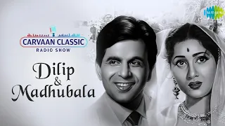 Carvaan Classics Radio Show | Dilip Kumar & Madhubala | Pyar Kiya To Darna Kya | Mohe Panghat Pe