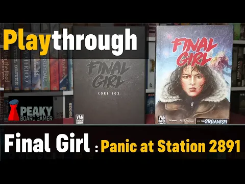 Final Girl : Panic at Station 2891 - Playthrough (+ Overlays) - Peaky Boardamer