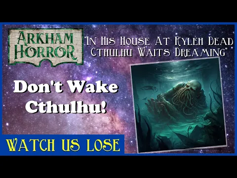 Watch Us Lose - Echoes of the Deep (pt 2) - Don't Wake Cthulhu!