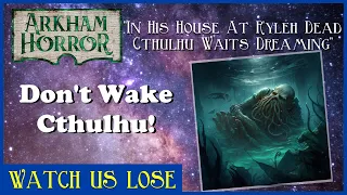 Watch Us Lose - Echoes of the Deep (pt 2) - Don't Wake Cthulhu!