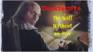 Decktective: The Will without an Heir
