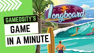 Game in a Minute: Longboard
