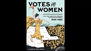 Votes for Women (Fort Circle Games) - Unboxing and Brief Overview