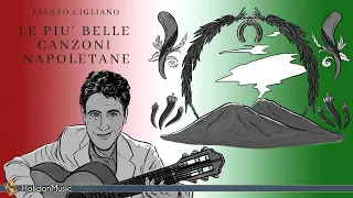 Le Più Belle Canzoni Napoletane - Fausto Cigliano