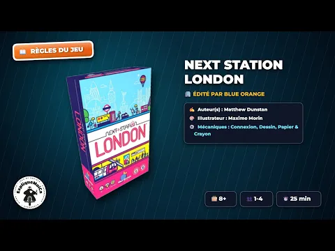 NEXT STATION LONDON règle du jeu en français par expliquemoica