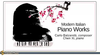Modern Italian Piano Works - Carlo Balzaretti | Piano: Chen Xi