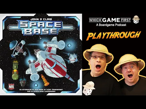 Space Base playthrough by Which Game First: A Board Game Podcast