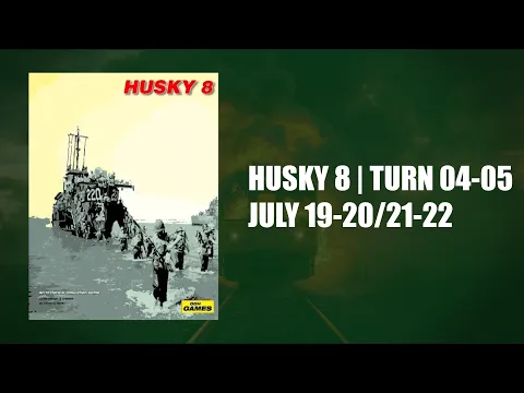 Husky 8 | Turn 4/5: July 19-20/July 21-22