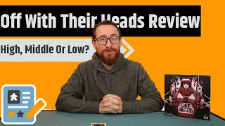 Off With Their Heads! Review - Where Would You Like Your Head Cut Off?