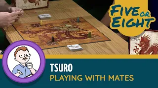 Five or Eight play Tsuro
