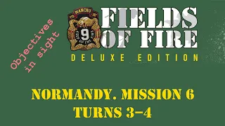 Fields of FIre. Normandy Campaign. Mission 6. Turns 3–4