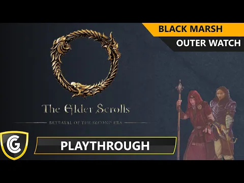 Elder Scrolls | Black Marsh - Outer Watch | Part 1