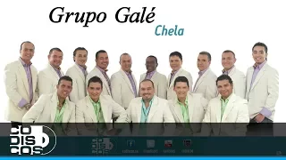 Chela , Grupo Galé - Audio