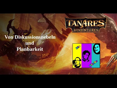 Tanares Adventures - Von Diskussionsnebeln und Planbarkeit