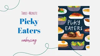 Picky Eaters - 3-Minute Unboxing