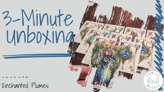Enchanted Plumes - 3-Minute Unboxing