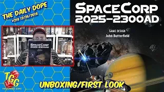 SpaceCorp 2025-2300AD Unboxing and First Look on The Daily Dope #218