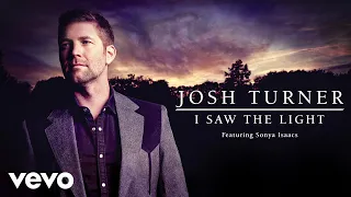Josh Turner - I Saw The Light (Official Audio) ft. Sonya Isaacs