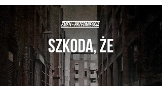Emen - Szkoda, Że (prod. Emen) [Audio]