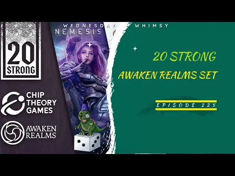 Wednesday Whimsy - Episode 225 - 20 Strong: Awaken Realms sets