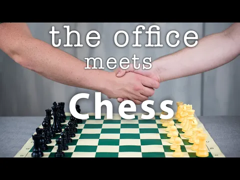 We played Chess in the style of The Office