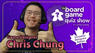 The Board Game Quiz Show: Canadian Designers/Chris Chung (S4 E5)