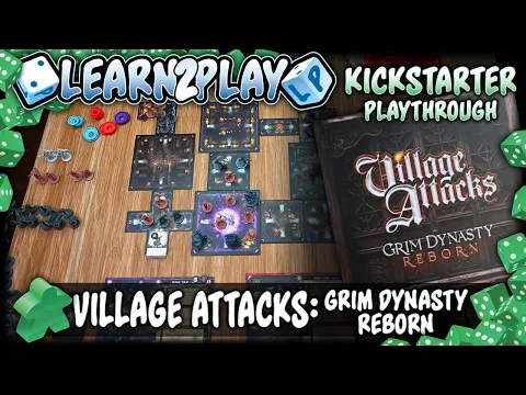 Learn to Play Presents: Village Attacks Grim Dynasty Reborn Kickstarter Play Through