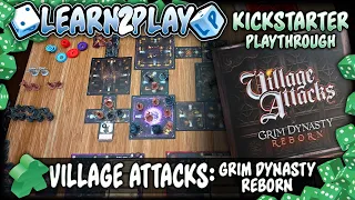 Learn to Play Presents: Village Attacks Grim Dynasty Reborn Kickstarter Play Through