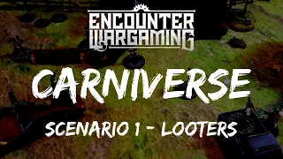 The Carniverse Battle Report - Looters - Scenario 1