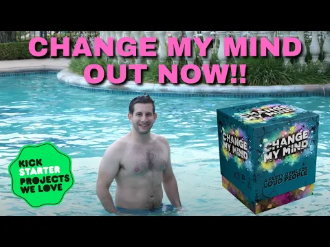 Change My Mind Now on Kickstarter!