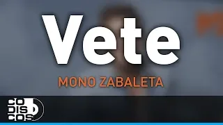 Vete, Mono Zabaleta y Daniel Maestre - Audio