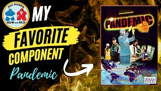 My Favorite Component: Pandemic